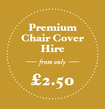 Premium Chair Cover Hire from only £2.50